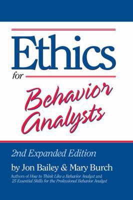 Ethics for Behavior Analysts: 2nd Expanded Edition 0415880297 Book Cover