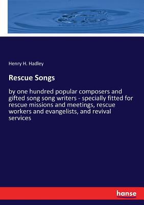 Rescue Songs: by one hundred popular composers ... 3337266681 Book Cover