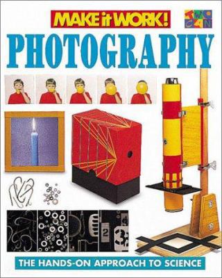 Photography (Make It Work! Science) 1587283727 Book Cover