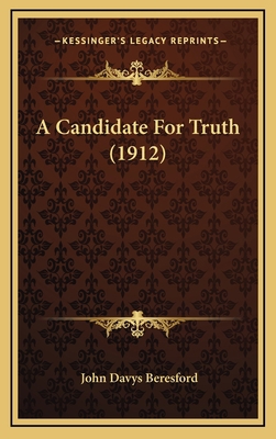 A Candidate For Truth (1912) 1166543226 Book Cover