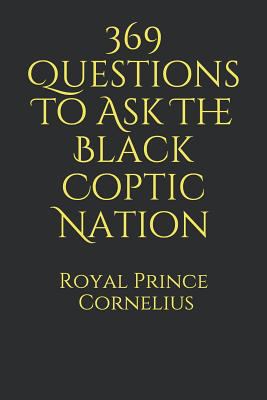 369 Questions To Ask The Black Coptic Nation 1794389482 Book Cover