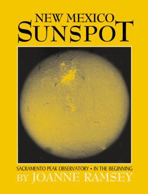 Perfect Paperback New Mexico Sunspot : Sacramento Peak Observatory in the Beginning Book