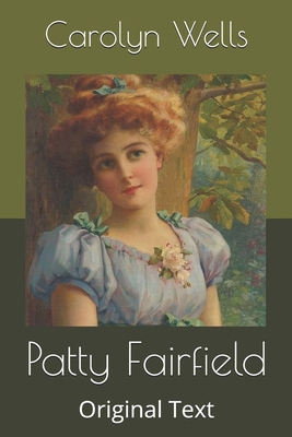 Patty Fairfield: Original Text B085KT877H Book Cover