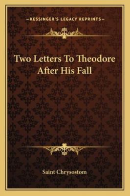 Two Letters to Theodore After His Fall 1162879211 Book Cover