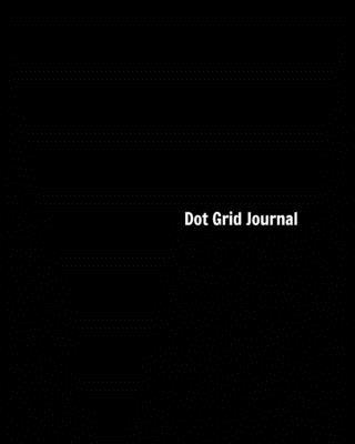 Dot Grid Journal: Black Dot Grid Journal 0464173868 Book Cover