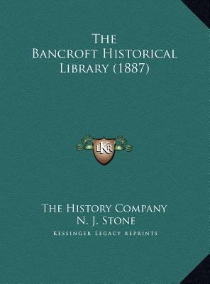 The Bancroft Historical Library (1887) 1169586295 Book Cover