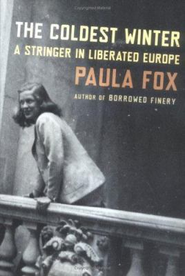 The Coldest Winter : A Stringer in Liberated Eu... 0805078061 Book Cover