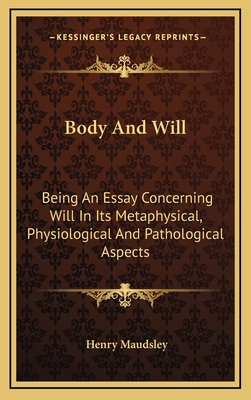 Body and Will: Being an Essay Concerning Will i... 1163390267 Book Cover