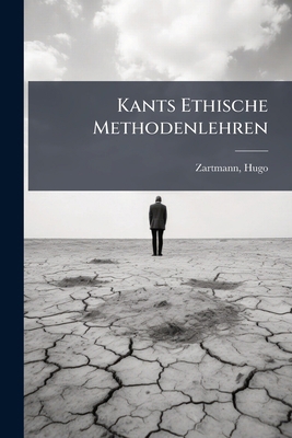 Kants Ethische Methodenlehren [German] 1173156135 Book Cover