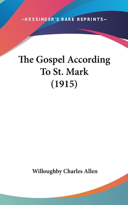 The Gospel According To St. Mark (1915) 1436515513 Book Cover