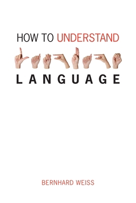 How to Understand Language: A Philosophical Inq... 077353735X Book Cover