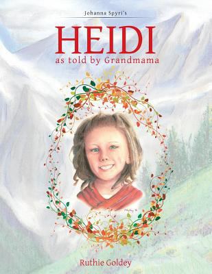 HEIDI as told by Grandmama: Johanna Spyri's 1490875735 Book Cover