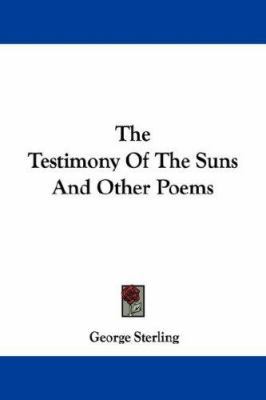 The Testimony Of The Suns And Other Poems 1432538012 Book Cover