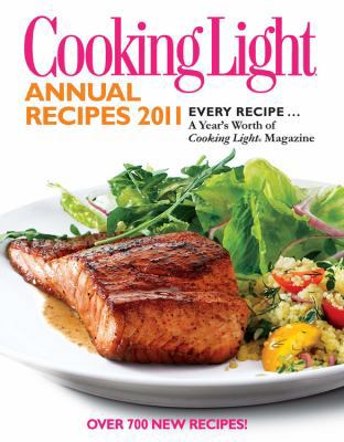 Cooking Light Annual Recipes 2011: Every Recipe... 084873341X Book Cover