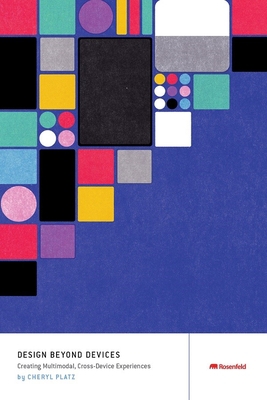 Design Beyond Devices: Creating Multimodal, Cro... 1933820780 Book Cover