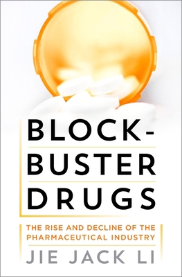 Blockbuster Drugs: The Rise and Decline of the ... 0199737681 Book Cover