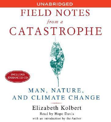 Field Notes from a Catastrophe: Man, Nature, an... 0743555643 Book Cover