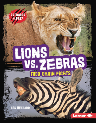 Lions vs. Zebras: Food Chain Fights B0CPM373DQ Book Cover
