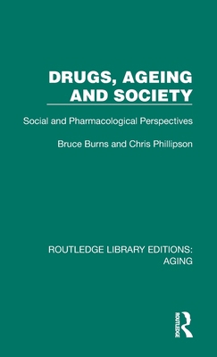 Drugs, Ageing and Society: Social and Pharmacol... 1032687770 Book Cover