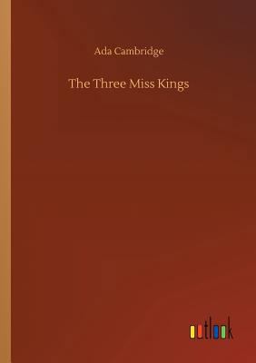 The Three Miss Kings 3734043441 Book Cover