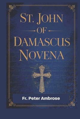 St. John of Damascus Novena B0DS8P3TW5 Book Cover