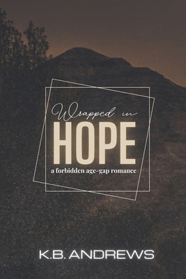 Wrapped in Hope: A Forbidden Romance 1981968121 Book Cover