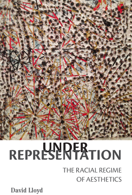 Under Representation: The Racial Regime of Aest... 0823282376 Book Cover