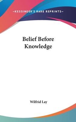 Belief Before Knowledge 1161531491 Book Cover