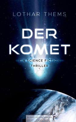Der Komet: Ein Science Fiction Thriller [German] 3740780932 Book Cover