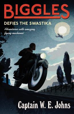 Biggles Defies the Swastika: Number 9 of the Bi... 1782950370 Book Cover