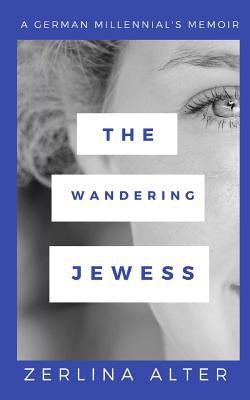 The Wandering Jewess: A German Millennial's Memoir 1730842933 Book Cover