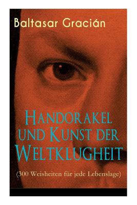 Handorakel und Kunst der Weltklugheit (300 Weis... [German] 8026887565 Book Cover