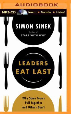 Leaders Eat Last: Why Some Teams Pull Together ... 1491544082 Book Cover