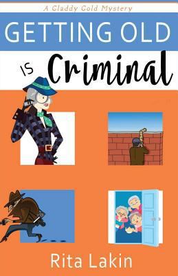 Getting Old is Criminal 1542548403 Book Cover