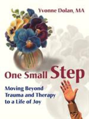 One Small Step: Moving Beyond Trauma and Therap... 0595125352 Book Cover