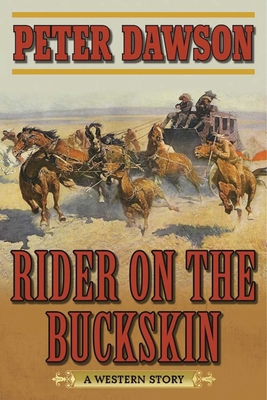 Rider on the Buckskin: A Western Story 1634507630 Book Cover