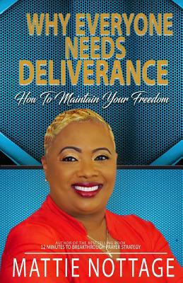 Why Everyone Needs Deliverance: How To Maintain... 0997600756 Book Cover