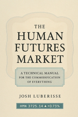 The Human Futures Market: A Technical Manual fo... B0FMHYL1SW Book Cover