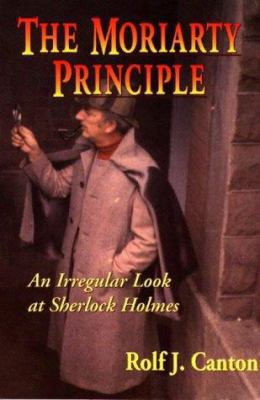 The Moriarty Principle: An Irregular Look at Sh... 1880090465 Book Cover