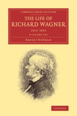 The Life of Richard Wagner 4 Volume Paperback Set 1108007732 Book Cover