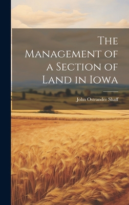 The Management of a Section of Land in Iowa 1020819340 Book Cover