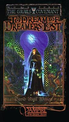 To Dream of Dreamers Lost :The Grails Covenant,... 1565049977 Book Cover