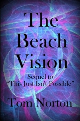 The Beach Vision: Sequel to "This Just Isn't Po... B0BGN97WF9 Book Cover