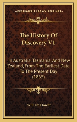 The History Of Discovery V1: In Australia, Tasm... 1165637855 Book Cover