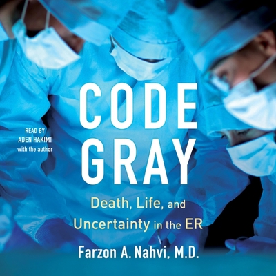 Code Gray: Death, Life, and Uncertainty in the Er 1797144073 Book Cover