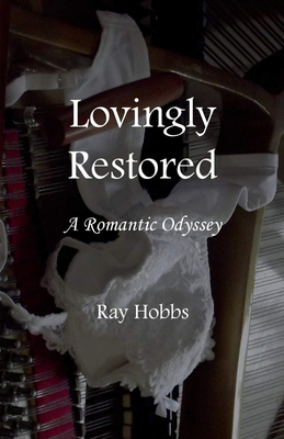 Lovingly Restored: A Romantic Odyssey 1787197328 Book Cover