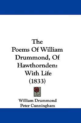 The Poems of William Drummond, of Hawthornden: ... 1104572540 Book Cover