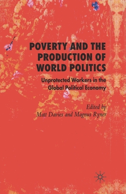 Poverty and the Production of World Politics: U... 1349545937 Book Cover