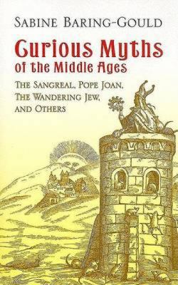 Curious Myths of the Middle Ages: The Sangreal,... 0486439933 Book Cover