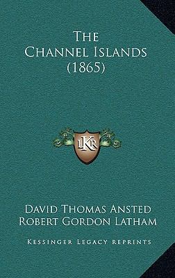 The Channel Islands (1865) 1165243792 Book Cover